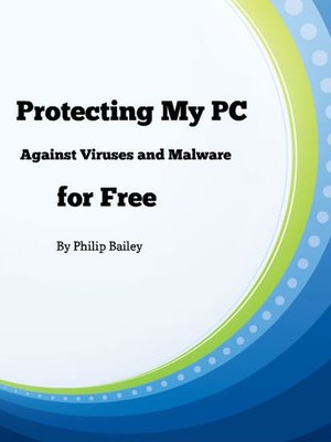 cover image of Protecting My PC Against Viruses and Malware for Free